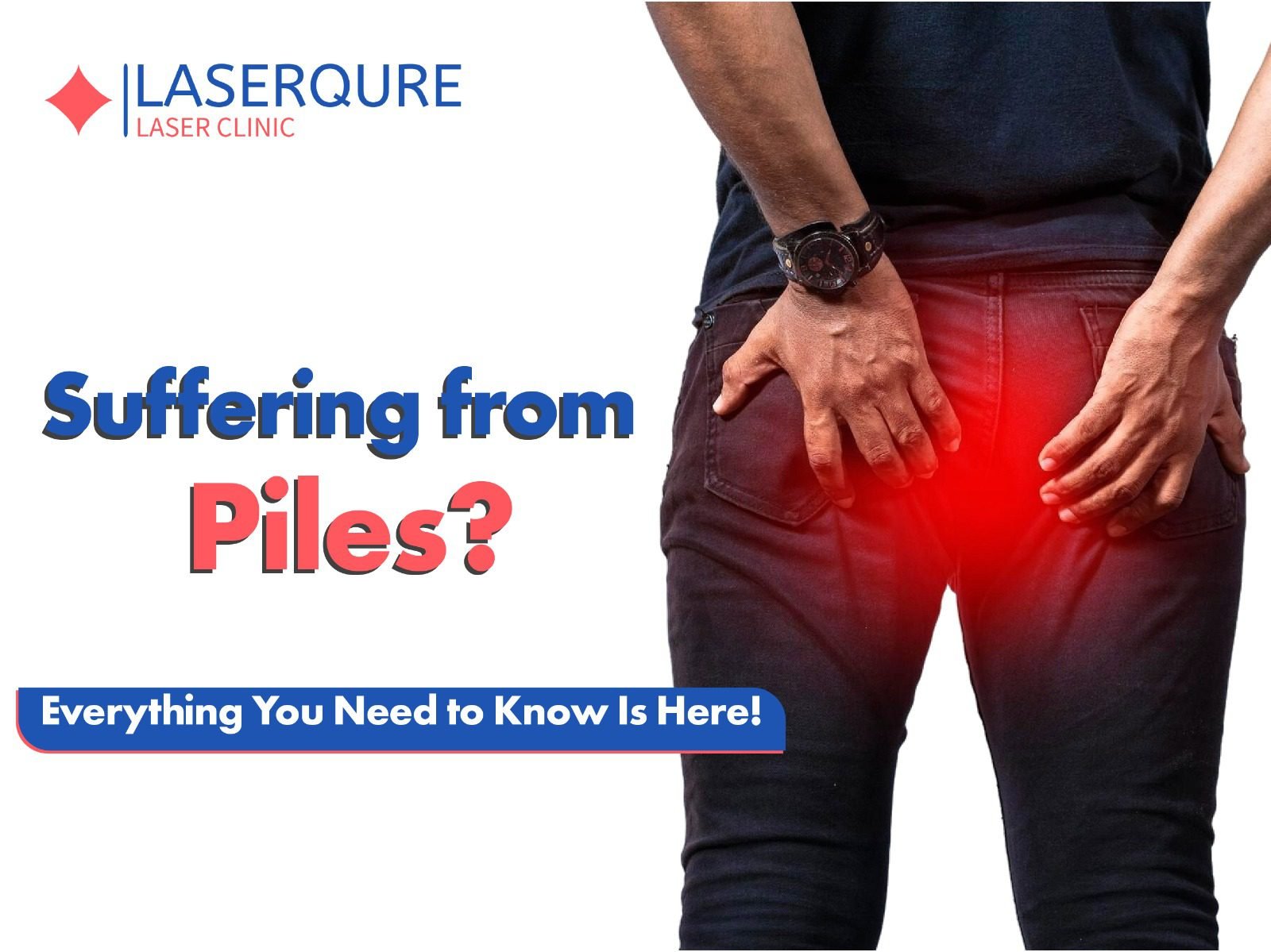 Suffering from Piles Everything You Need to Know Is Here!