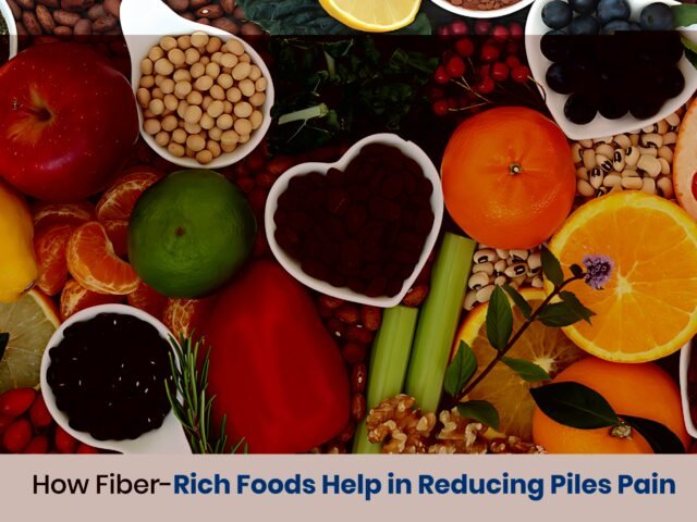 How Fiber-Rich Foods Help in Reducing Piles Pain