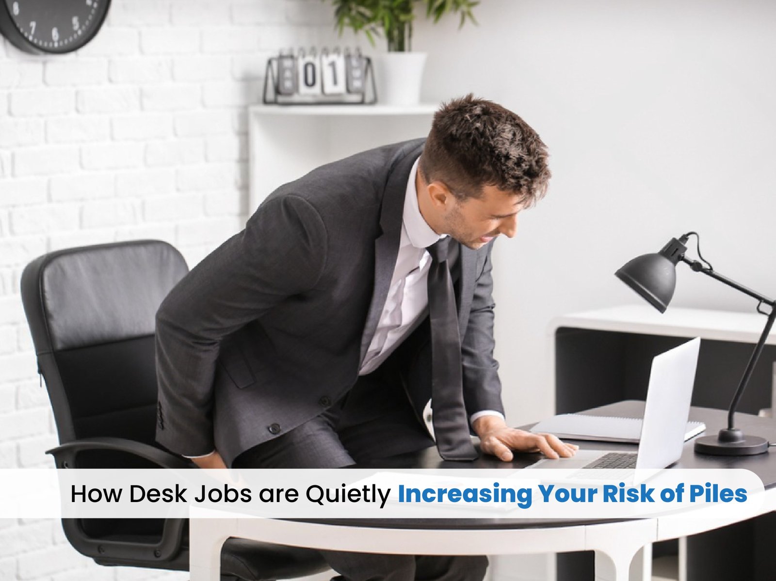 How Desk Jobs Are Quietly Increasing Your Risk of Piles
