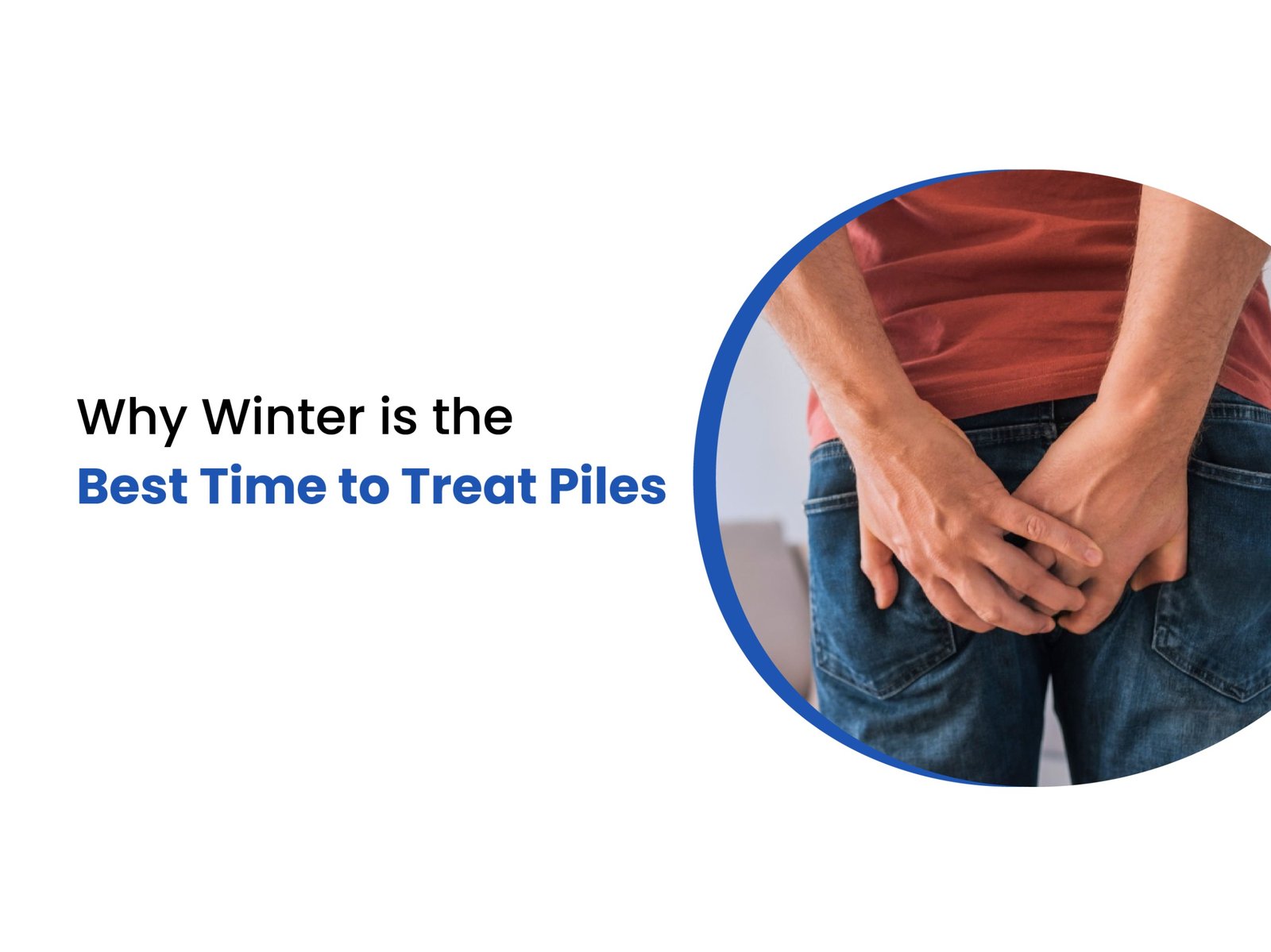 Why Winter is the Best Time to Treat Piles