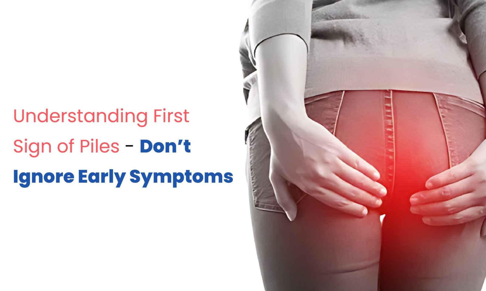 Understanding First Sign of Piles