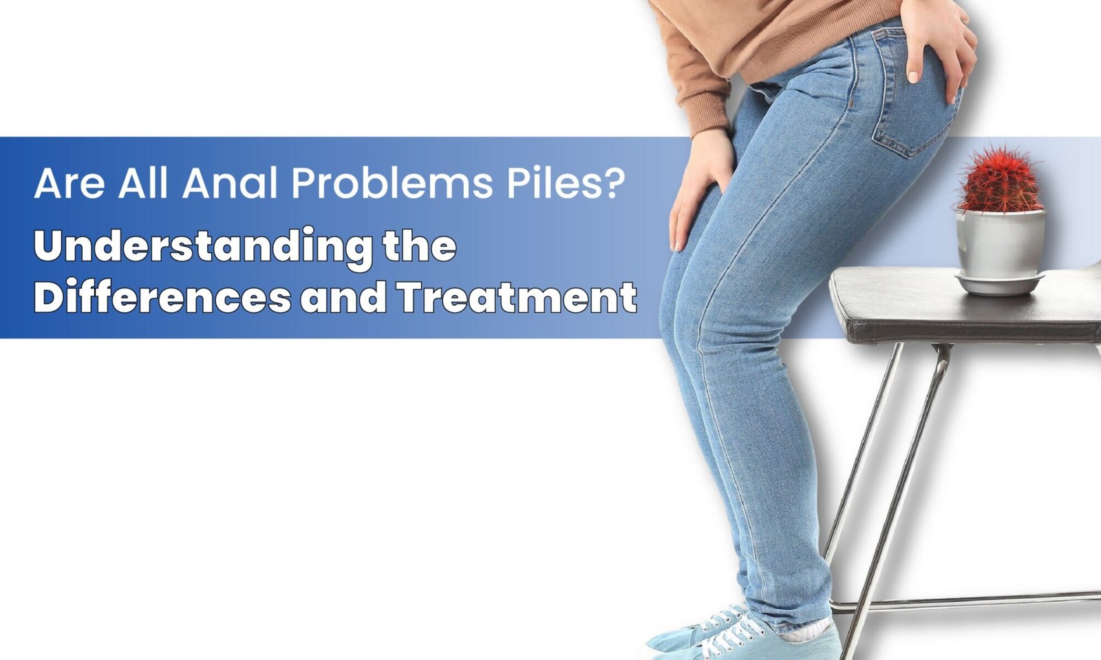 Are All Anal Problems Piles